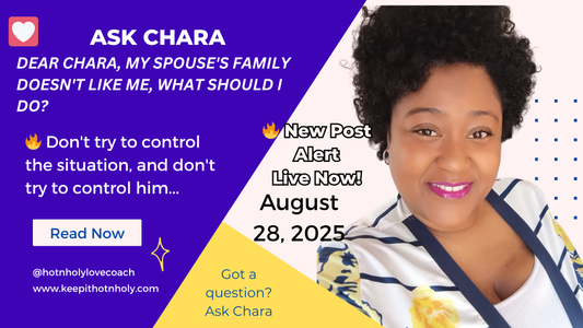 Dear Chara, My Spouse's Family Doesn't Like Me, What Should I Do?