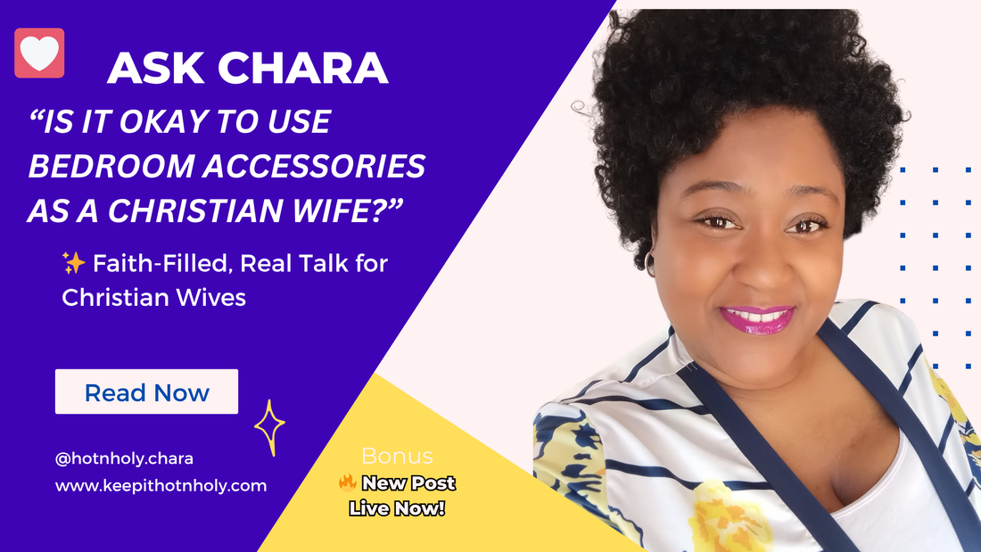 Dear Chara: Is It Okay to Use Bedroom Accessories as a Christian Wife? Response...