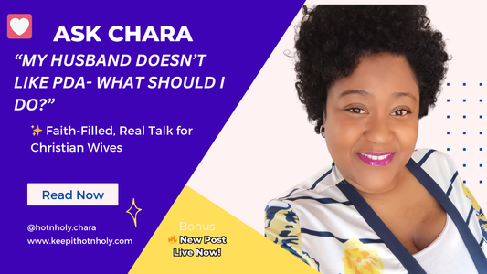 Dear Chara: My Husband Doesn’t Like PDA — What Should I Do? Response...