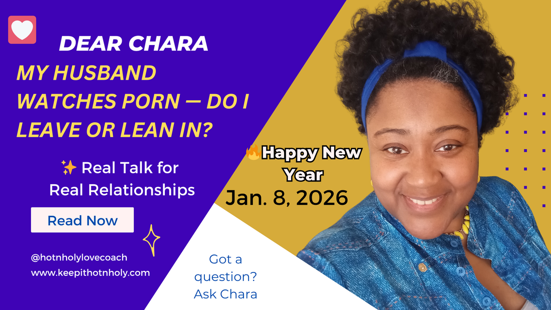 Ask Chara: My Husband Watches Porn - Do I Leave or Lean In? January 8, 2026