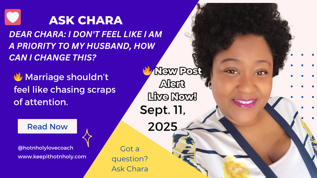 Dear Chara: I Don't Feel Like I Am A Priority to My Husband, How Can I Change This?